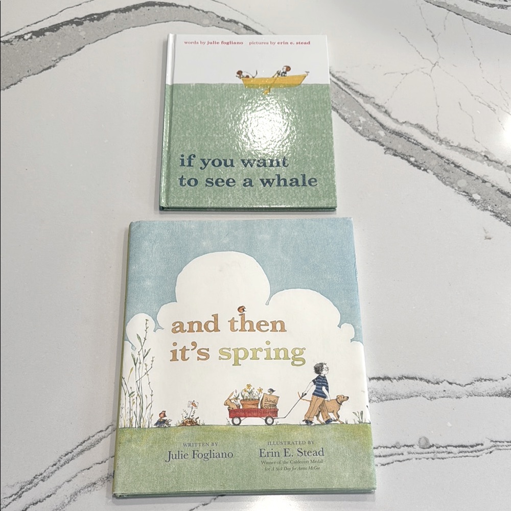 Julie Fogliano Hardcover Books 
If you want to see a whale
And then it’s spring